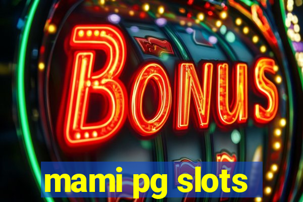 mami pg slots